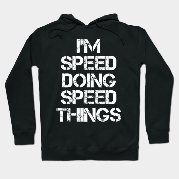 Speed Name T Shirt - Speed Doing Speed Things Hoodie by Skyrick1